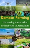  Ruchini Kaushalya - Remote Farming : Harnessing Automation and Robotics in Agriculture.