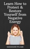  SADANAND PUJARI - Learn How to Protect &amp; Restore Yourself from Negative Energy.