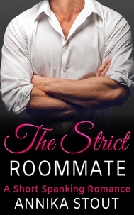 Annika Stout - The Strict Roommate - Romantically Disciplined, #1.