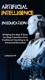  Ladyluck MK - Bridging the Gap: A Step-by-Step Transition from Traditional Teaching to AI-Enhanced Education.