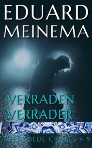  Eduard Meinema - Verraden verrader - Delft Blue Crimes (Nederlandstalig), #5.