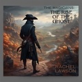  Rachel Lawson - The Rise of the Ghost - The Magicians, #1.