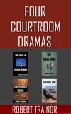  Robert Trainor - Four Courtroom Dramas.