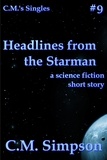  C.M. Simpson - Headlines from the Starman - C.M.'s Singles, #9.