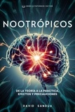  David Sandua - Nootrópicos: De la Teoría a la Práctica, Efectos y Precauciones.