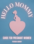  Patrick Gorsky - Hello Mommy - Guide For Pregnant Women.