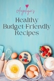  Angelique Benadie - Angelique's Healthy Budget-Friendly Recipes.