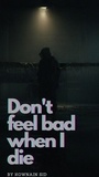  Kownain Sid - Don't Feel Bad When I Die - Don't feel bad when I die, #1.