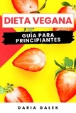  Daria Gałek - Dieta Vegana: Guía para Principiantes.