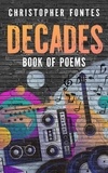  Christopher Fontes - Decades Book Of Poems - Decades, #1.