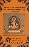 Oriental Publishing - Verses of the Vedas Poetry and Devotion in Ancient India.