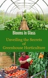  Ruchini Kaushalya - Blooms in Glass : Unveiling the Secrets of Greenhouse Horticulture.