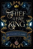  Bethany Claire - The Thief &amp; the Fae King - The Thief of Valderon, #1.