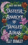  Tilly Bramley - Tasteful Anarchy and Tangled Auras - Tangled Aura Novels, #1.
