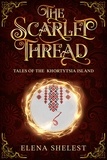  Elena Shelest - The Scarlet Thread - Tales of The Khortytsia Island.