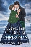  Allyson Jeleyne - A Song for the Duke at Christmas - Victorian Christmas Novellas, #3.