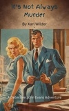  Karl Wilder - It's not Always Murder - A John Evans mystery, #1.