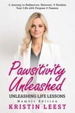  Kristin Leest - Pawsitivity Unleashed: Unleashing Life Lessons Memoir Edition - Pawsitivity Unleashed.