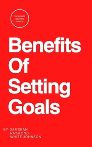  Darsean White Johnson - Benefits of Setting Goals.