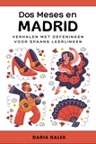  Daria Galek - Dos Meses en Madrid: Verhalen met Oefeningen voor Spaans Leerlingen.