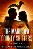  Simone Beaudelaire - The Maricopa County Shifters - Books 1-3 - The Maricopa County Shifters.