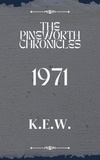  K.E.W. - 1971 - The Pineworth Chronicles, #5.