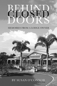  Susan O'Connor - Behind Closed Doors. Memoires From a Lodge Owner..