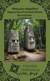  Oriental Publishing - Malaysian Megaliths Mysteries of Ancient Stone Structures.