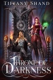  Tiffany Shand - Throne of Darkness - Andovia Chronicles and Rogues of Magic Collection.