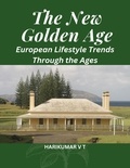  HARIKUMAR V T - The New Golden Age: European Lifestyle Trends Through the Ages.