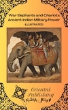  Oriental Publishing - War Elephants and Chariots Ancient Indian Military Power.