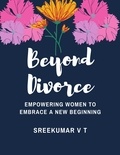  SREEKUMAR V T - Beyond Divorce: Empowering Women to Embrace a New Beginning.