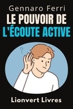  Lionvert Livres et  Gennaro Ferri - Le Pouvoir De L'écoute Active - Collection Intelligence Émotionnelle, #17.