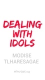  Modise Tlharesagae - Dealing with Idols - Growers Series, #3.