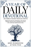 Nick Tsai et  John Wishstone - A Year of Daily Devotional: 365 Bible-Based Reflections Embracing Gratitude, Abundance, and Positive Thinking Through Faith: Deepening Your Faith with Scripture-Inspired Reflections..
