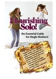  Chris Oberholster - Flourishing Solo: the Essential Guide for Single Mothers! - Lifestyle and Relationships, #1.