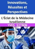  YVES SITBON - L'Éclat de la Médecine Israélienne : Innovations, Réussites et Perspectives.