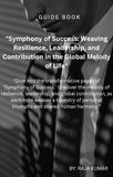  Chiiku et  Raja Kumar - Symphony of Success: Weaving,Resilience, Leadership And Contribution in the Global Melody of Life..
