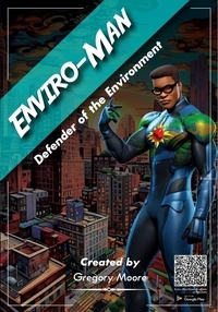  Gregory Moore - Enviro-Man Defender of the Environment.