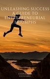  Leonardo Guiliani - Unleashing Success A Guide to Entrepreneurial Triumphs.