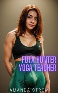  Amanda Strom - Futa Hunter: Yoga Teacher - Futa Hunter Collection, #8.