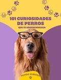  Mundo Kurioso - 101 Curiosidades de perros que te sorprenderán.
