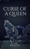  Ashley Tew - Curse of a Queen.