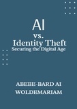 ABEBE-BARD AI WOLDEMARIAM - AI vs. Identity Theft: Securing the Digital Age - 1A, #1.