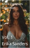 Erika Sanders - Erotic Fantasies Collection Vol. 1 - Erotic Fantasies Collection, #1.