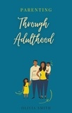  Olivia Smith - Parenting Through Adulthood - Parenting, #3.