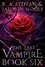 R. A. Steffan et  Jaelynn Woolf - The Last Vampire: Book Six - Last Vampire World, #6.