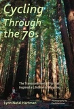  Lynn Natal Hartman - Cycling Through the 70s - The Transcontinental Trip that Inspired a Lifetime of Bicycling.