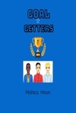  MISHICA MOON - Goal Getters.