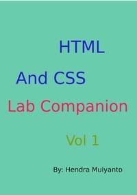  hendra mulyanto - HTML And CSS Lab Companion - HTML And CSS Lab Companion, #1.